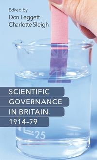 Cover image for Scientific Governance in Britain, 1914-79