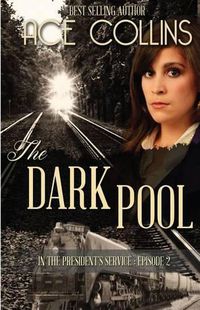 Cover image for The Dark Pool: In the President's Service, Episode Two