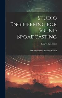 Cover image for Studio Engineering for Sound Broadcasting