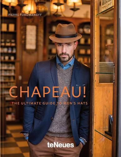 Chapeau!: The Ultimate Guide to Men's Hats