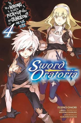 Cover image for Is It Wrong to Try to Pick Up Girls in a Dungeon? On the Side: Sword Oratoria, Vol. 4 (light novel)