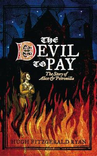 The Devil To Pay: The Story of Alice and Petronilla