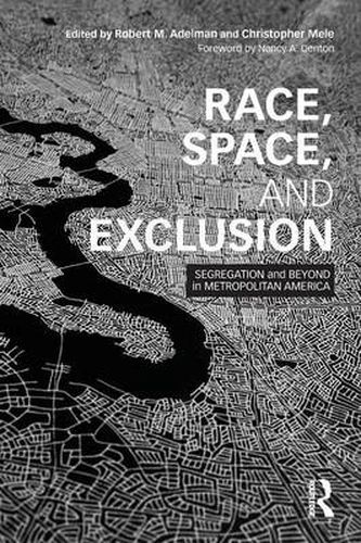 Race, Space, and Exclusion: Segregation and Beyond in Metropolitan America