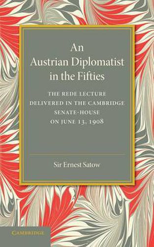 Cover image for An Austrian Diplomatist in the Fifties: The Rede Lecture, 1908