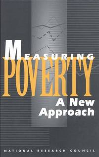 Cover image for Measuring Poverty: A New Approach