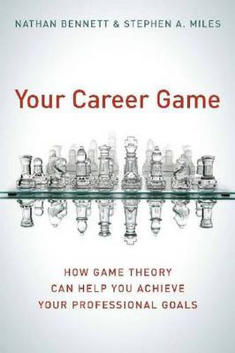 Cover image for Your Career Game: How Game Theory Can Help You Achieve Your Professional Goals