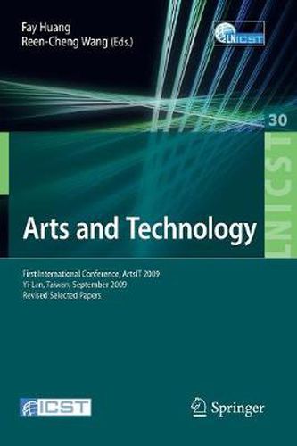 Arts and Technology: First International Conference, ArtsIT 2009, Yi-Lan, Taiwan, September 24-25, 2009, Revised Selected Papers