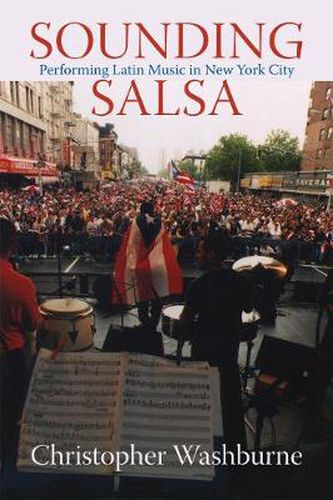 Cover image for Sounding Salsa: Performing Latin Music in New York City