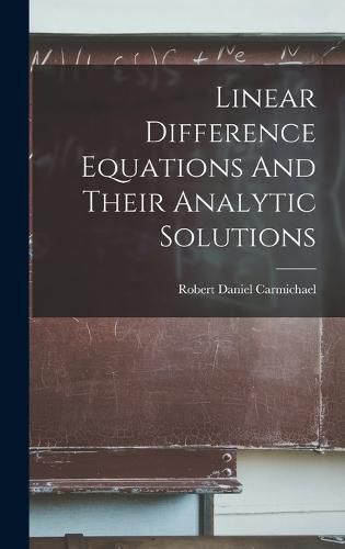 Cover image for Linear Difference Equations And Their Analytic Solutions