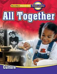 Cover image for Timelinks: First Grade, All Together-Unit 1 Culture Student Edition