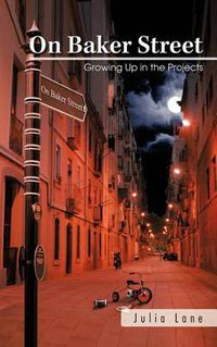 Cover image for On Baker Street: Growing Up in the Projects