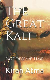 Cover image for The Great Kali: Goddess Of Time