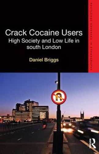 Crack Cocaine Users: High Society and Low Life in South London