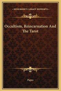 Cover image for Occultism, Reincarnation and the Tarot