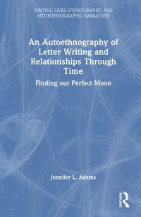 Cover image for An Autoethnography of Letter Writing and Relationships Through Time