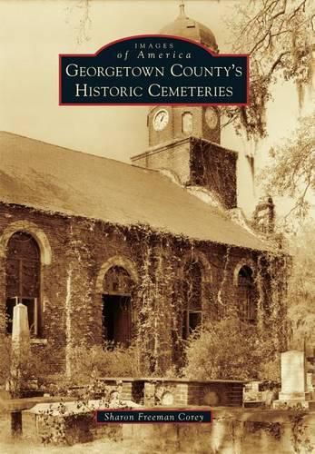 Cover image for Georgetown County's Historic Cemeteries