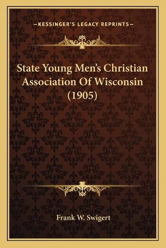 Cover image for State Young Men's Christian Association of Wisconsin (1905)