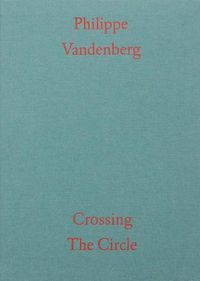 Cover image for Philippe Vandenberg: Crossing the Circle