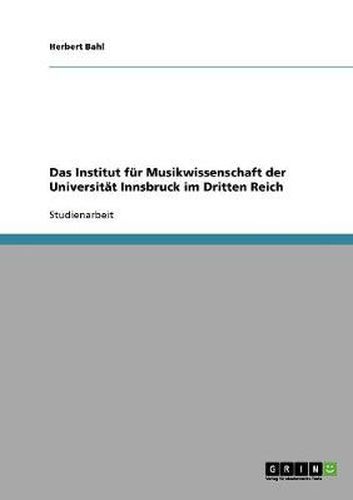 Cover image for Das Institut fur Musikwissenschaft der Universitat Innsbruck im Dritten Reich