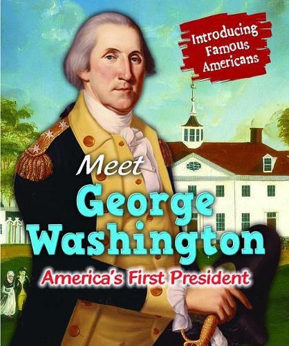 Cover image for Meet George Washington: America's First President
