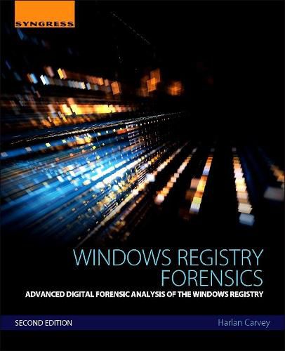 Cover image for Windows Registry Forensics: Advanced Digital Forensic Analysis of the Windows Registry