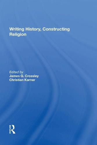 Cover image for Writing History, Constructing Religion