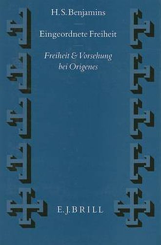 Cover image for Eingeordnete Freiheit: Freiheit und Vorsehung bei Origenes