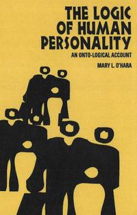 Cover image for The Logic of Human Personality: An Onto-Logical Account