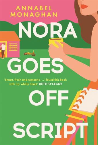 Nora Goes Off Script: A hilarious and heartwarming romance for summer 2022