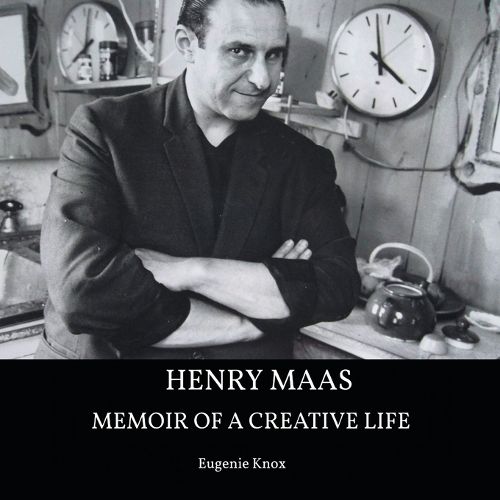 Cover image for Henry Maas: Memoir of a Creative Life