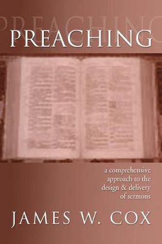 Preaching: A Comprehensive Approach to the Design and Delivery of Sermons