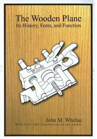 Cover image for The Wooden Plane: Its History, Form & Function