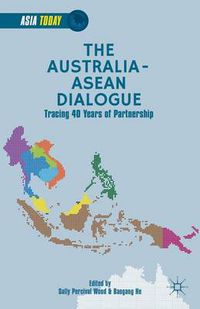 Cover image for The Australia-ASEAN Dialogue: Tracing 40 Years of Partnership