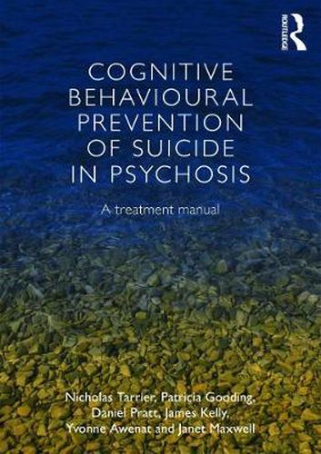 Cognitive Behavioural Prevention of Suicide in Psychosis: A treatment manual