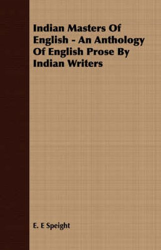 Cover image for Indian Masters of English - An Anthology of English Prose by Indian Writers