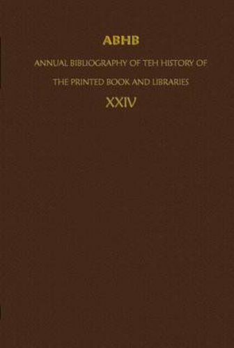 Cover image for ABHB/ Annual Bibliography of the History of the Printed Book and Libraries: Volume 24: Publications of 1993 and additions from the preceding years