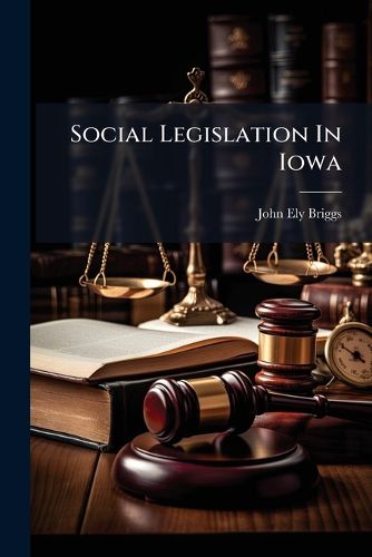 Cover image for Social Legislation In Iowa