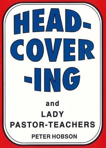 Cover image for Head-Covering and Lady Pastor-Teachers