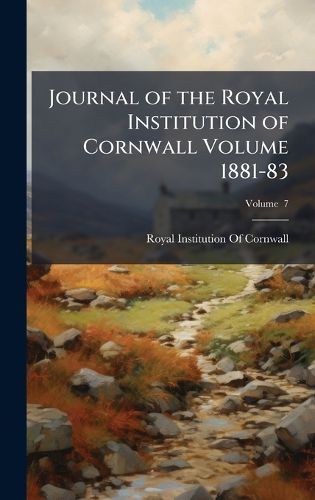 Cover image for Journal of the Royal Institution of Cornwall Volume 1881-83