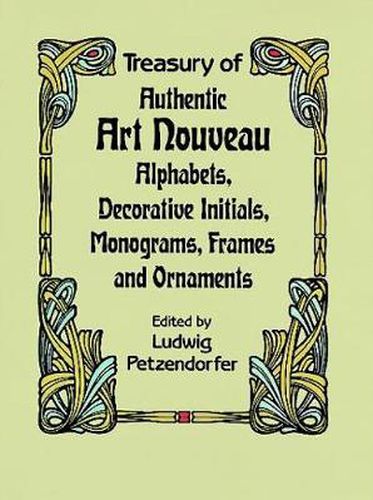 Cover image for Treasury of Authentic Art Nouveau: Alphabets, Decorative Initials, Monograms, Frames and Ornaments