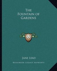 Cover image for The Fountain of Gardens