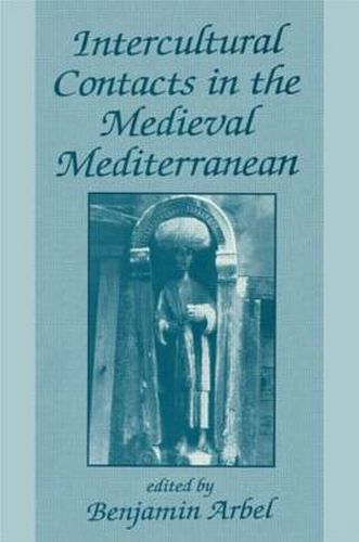 Intercultural Contacts in the Medieval Mediterranean: Studies in Honour of David Jacoby