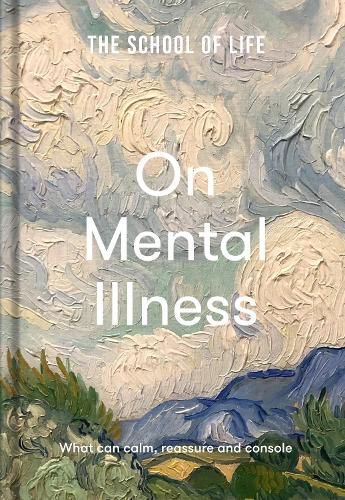 On Mental Illness: What Can Calm, Reassure and Console