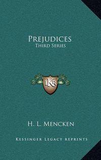 Cover image for Prejudices: Third Series