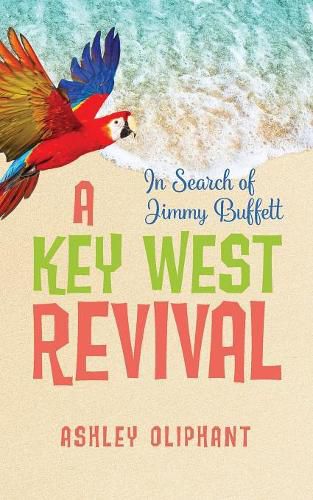 Cover image for In Search of Jimmy Buffett: A Key West Revival