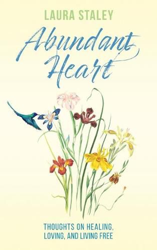 Cover image for Abundant Heart: Thoughts on Healing, Loving, and Living Free