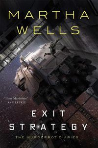 Cover image for Exit Strategy: The Murderbot Diaries