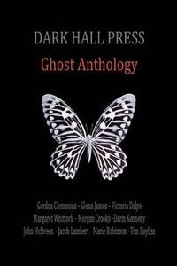 Cover image for Dark Hall Press Ghost Anthology