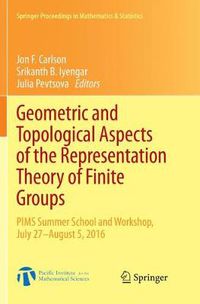 Cover image for Geometric and Topological Aspects of the Representation Theory of Finite Groups: PIMS Summer School and Workshop, July 27-August 5, 2016