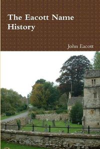 Cover image for The Eacott Name History